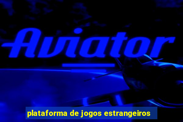 plataforma de jogos estrangeiros